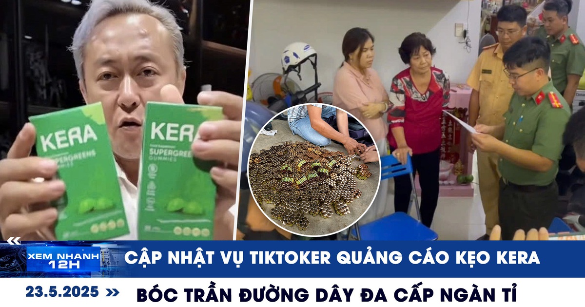 Xem nhanh 12h: Cập nhật vụ TikToker quảng cáo kẹo Kera | Bóc trần đường dây đa cấp ngàn tỉ Xem nhanh 12h: Cập nhật vụ TikToker quảng cáo kẹo Kera | Bóc trần đường dây đa cấp ngàn tỉ
