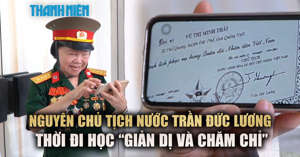 Người bạn cũ của nguyên Chủ tịch nước Trần Đức Lương kể về thời đi học 'giản dị và chăm chỉ'