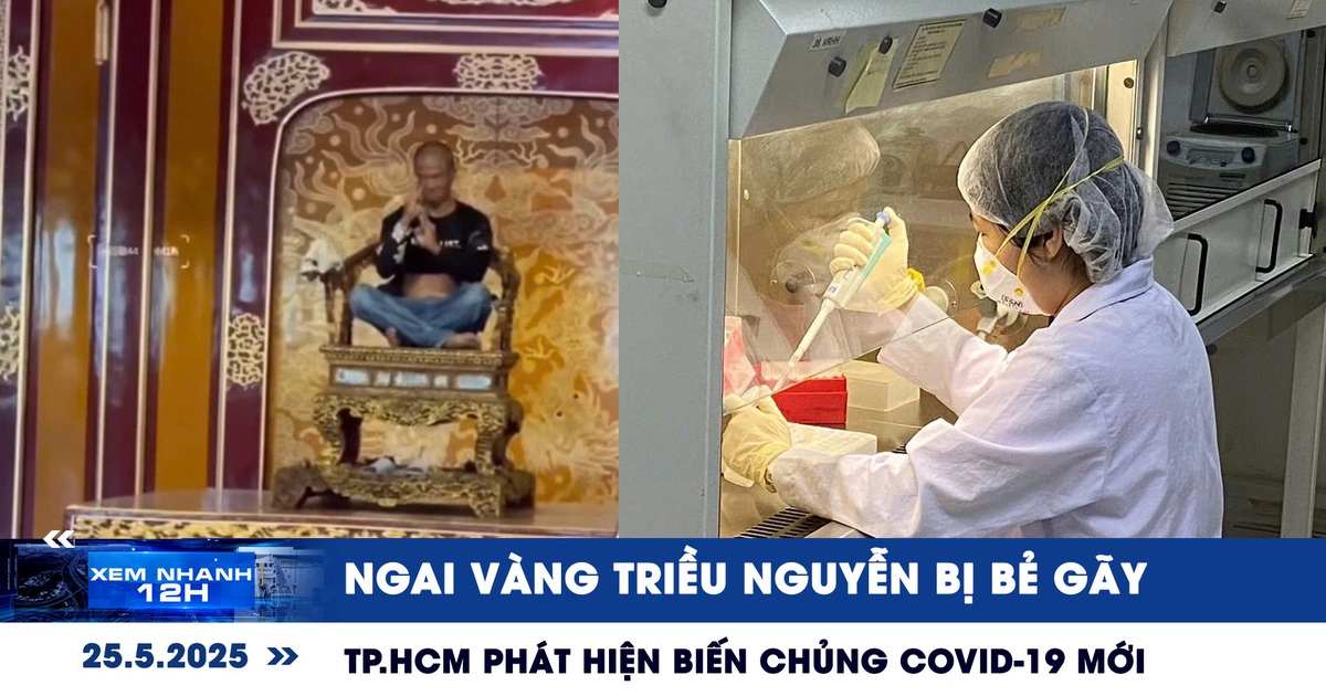 Xem nhanh 12h: Ngai vàng triều Nguyễn bị bẻ gãy | TP.HCM phát hiện biến chủng Covid-19 mới Xem nhanh 12h: Ngai vàng triều Nguyễn bị bẻ gãy | TP.HCM phát hiện biến chủng Covid-19 mới