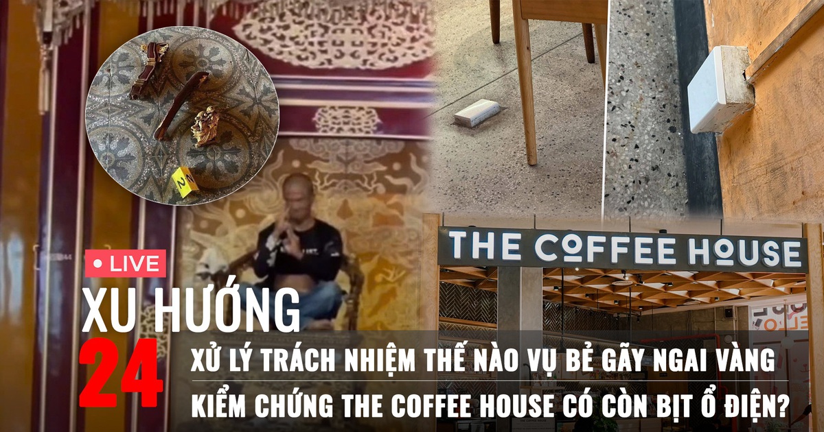 Xu Hướng 24: Nếu tâm thần có bị xử lý vụ bẻ gãy ngai vàng | The Coffee House có còn bịt ổ điện?