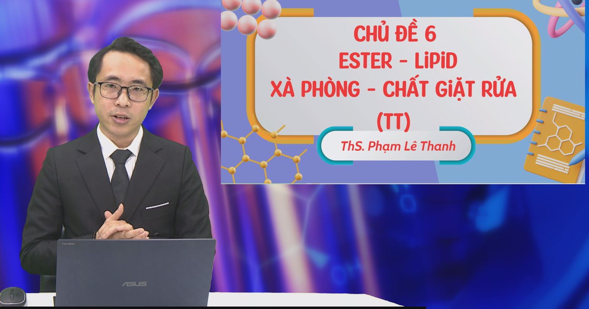 BÍ QUYẾT ÔN THI THPT 2025 | Môn hóa | Chuyên đề 6 | Ester - Lipit - Xà phòng - Chất giặt rửa (Tiếp theo)