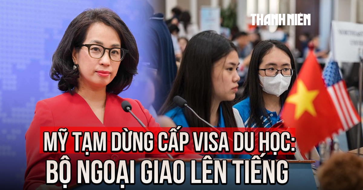 Mỹ tạm dừng cấp visa du học: Bộ Ngoại giao lên tiếng