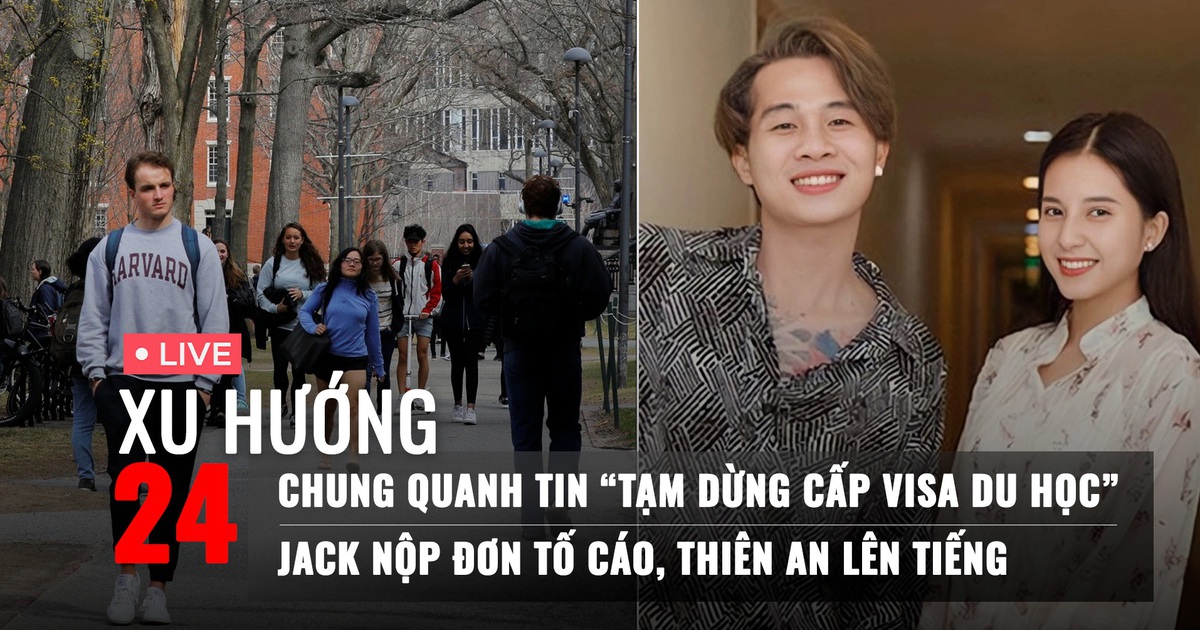 Xu Hướng 24: Chung quanh tin 'tạm dừng cấp visa du học' | Jack nộp đơn tố cáo, Thiên An lên tiếng