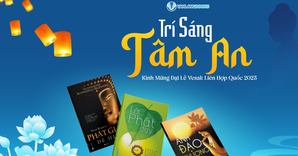 Trí sáng tâm an | Kính mừng Đại lễ Vesak Liên Hợp Quốc 2025