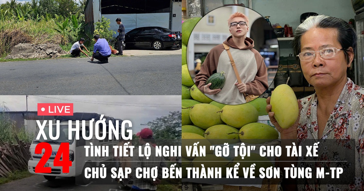 Xu Hướng 24: Nghi vấn dấu hiệu 'gỡ tội' cho tài xế vụ nữ sinh tử vong | Chủ sạp trái cây kể về Sơn Tùng M-TP