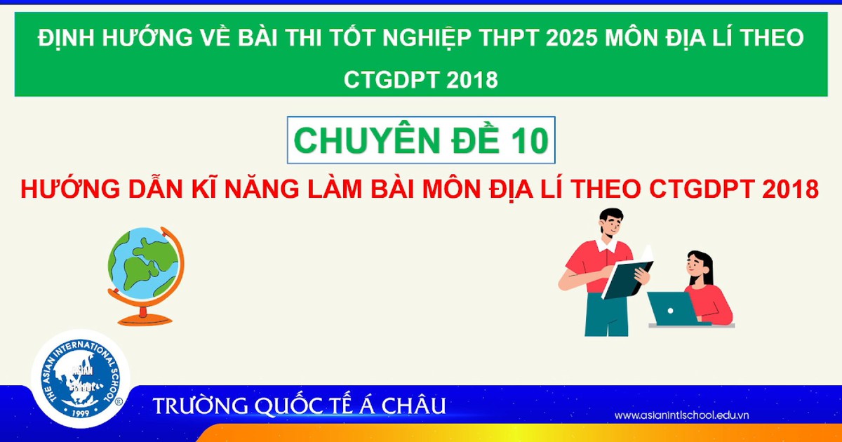 BÍ QUYẾT ÔN THI THPT 2025 | Môn địa lý | Chuyên đề 10 | Hướng dẫn làm bài thi theo chương trình mới