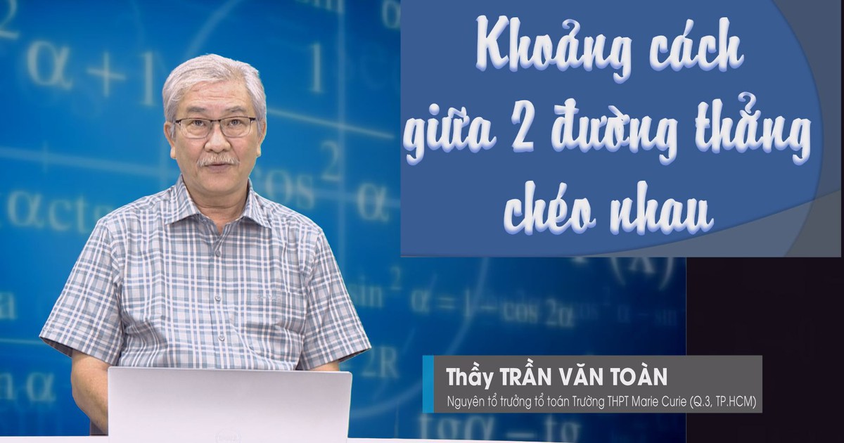BÍ QUYẾT ÔN THI THPT 2025 | Môn toán | Chuyên đề 10 | Khoảng cách giữa 2 đường thẳng chéo nhau