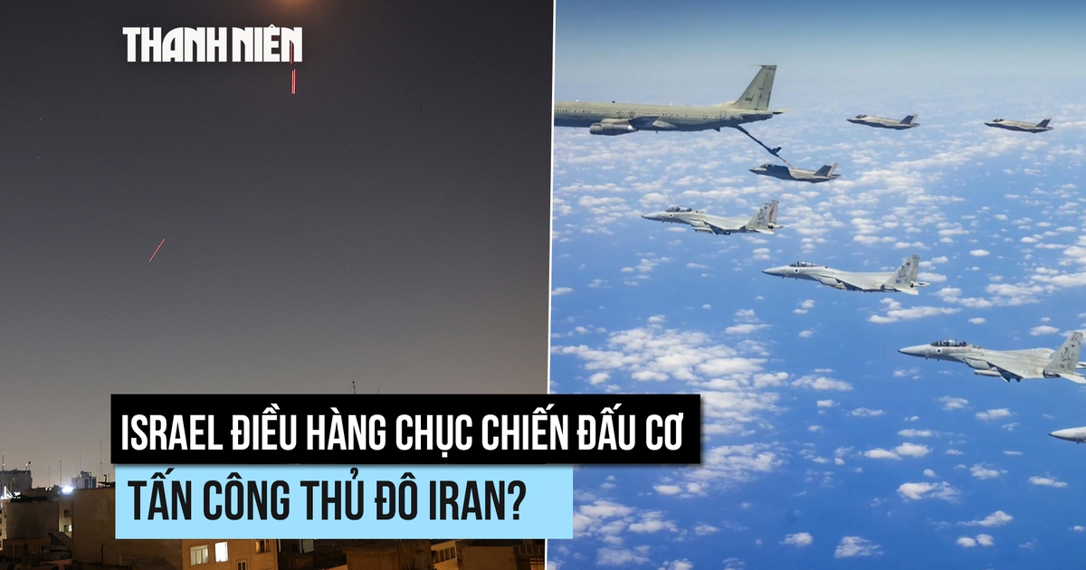 Không quân Israel tuyên bố đã 'lót đường' vào không kích thủ đô Iran