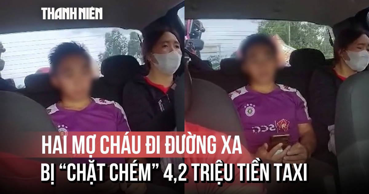 Cuốc taxi hơn 4 triệu đồng và nước mắt hai mợ cháu trên đường về quê