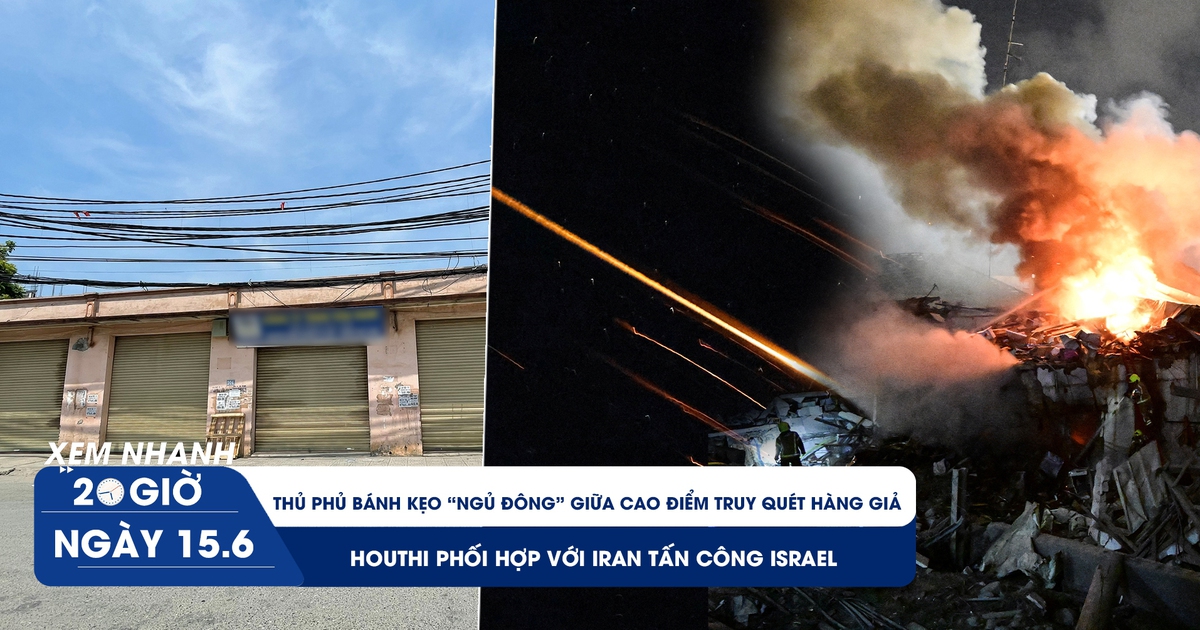 Xem nhanh 20h ngày 15.6: Thủ phủ bánh kẹo 'ngủ đông' bất thường | Houthi phối hợp với Iran tấn công Israel
