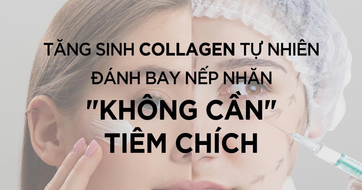 Tăng sinh collagen tự nhiên, đánh bay nếp nhăn không cần tiêm chích