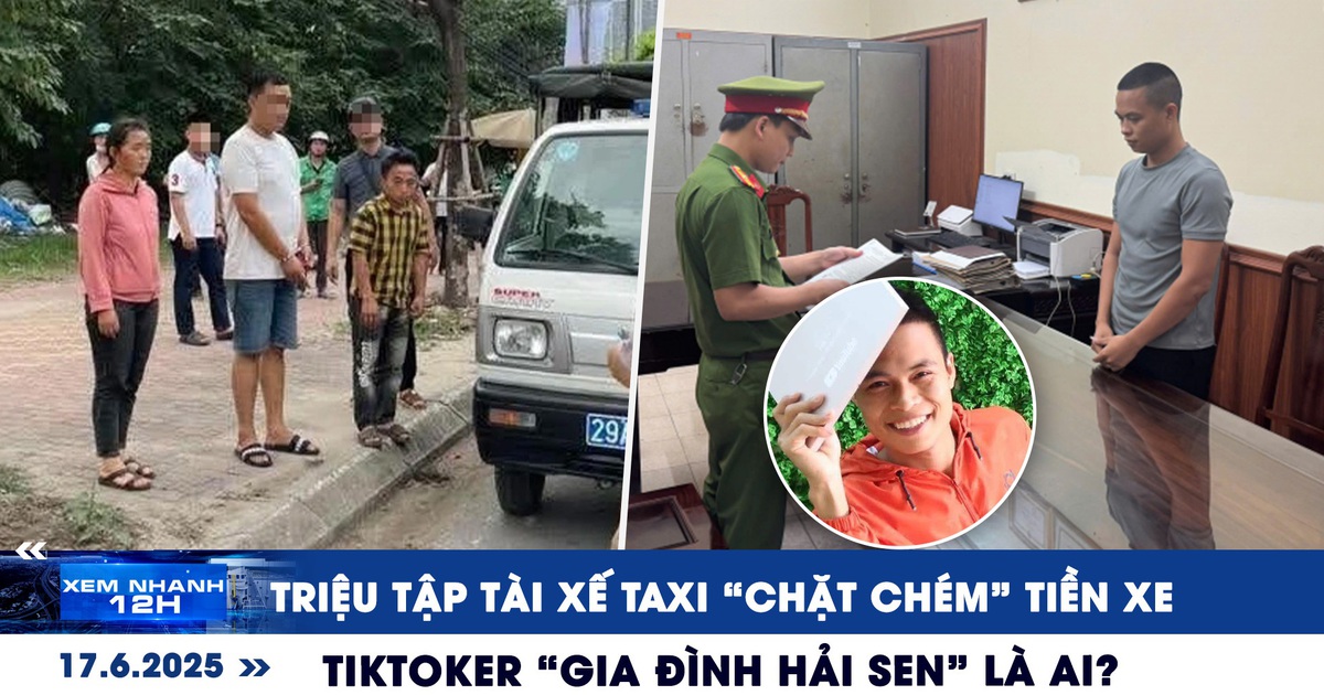 Xem nhanh 12h: Triệu tập tài xế taxi 'chặt chém' tiền xe | TikToker 'Gia đình Hải Sen' là ai?