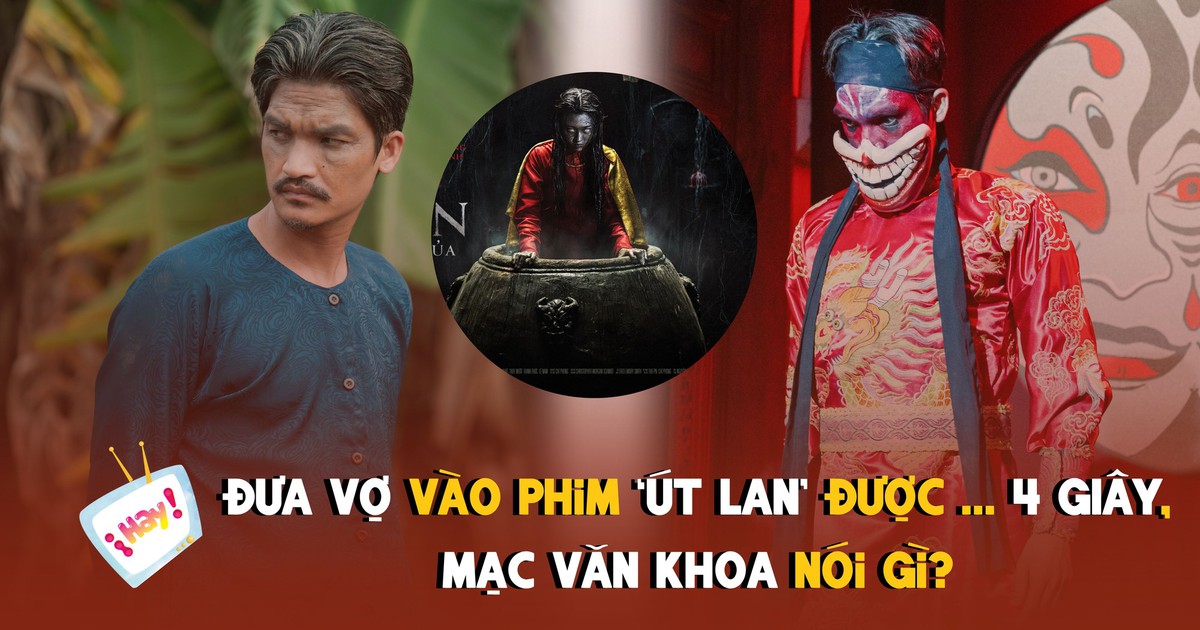 Đưa vợ vào phim Út Lan được ... 4 giây, Mạc Văn Khoa nói gì?