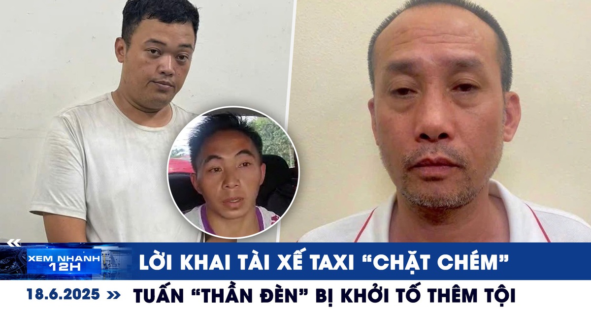 Xem nhanh 12h: Lời khai tài xế 'chặt chém' 4,2 triệu/cuốc xe | Tuấn thần đèn bị khởi tố thêm tội