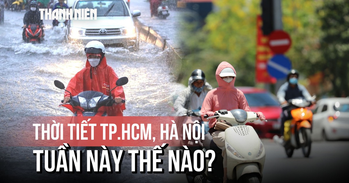 Thời tiết TP.HCM, Hà Nội tuần này thế nào?