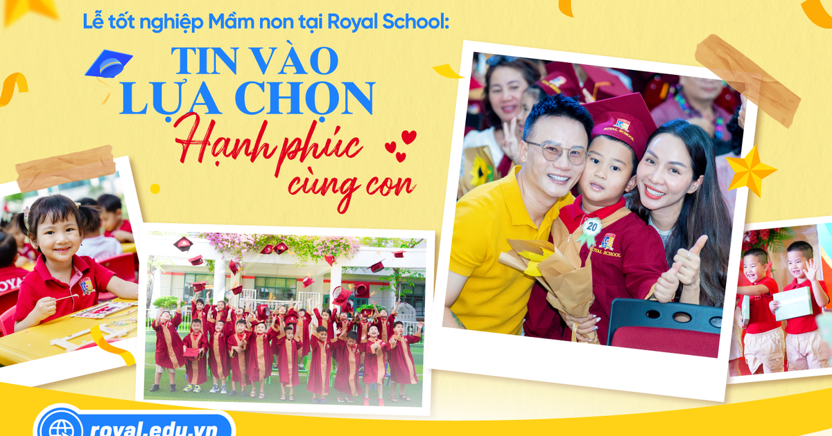 Tin vào lựa chọn hạnh phúc cùng con tại Royal School Tin vào lựa chọn hạnh phúc cùng con tại Royal School