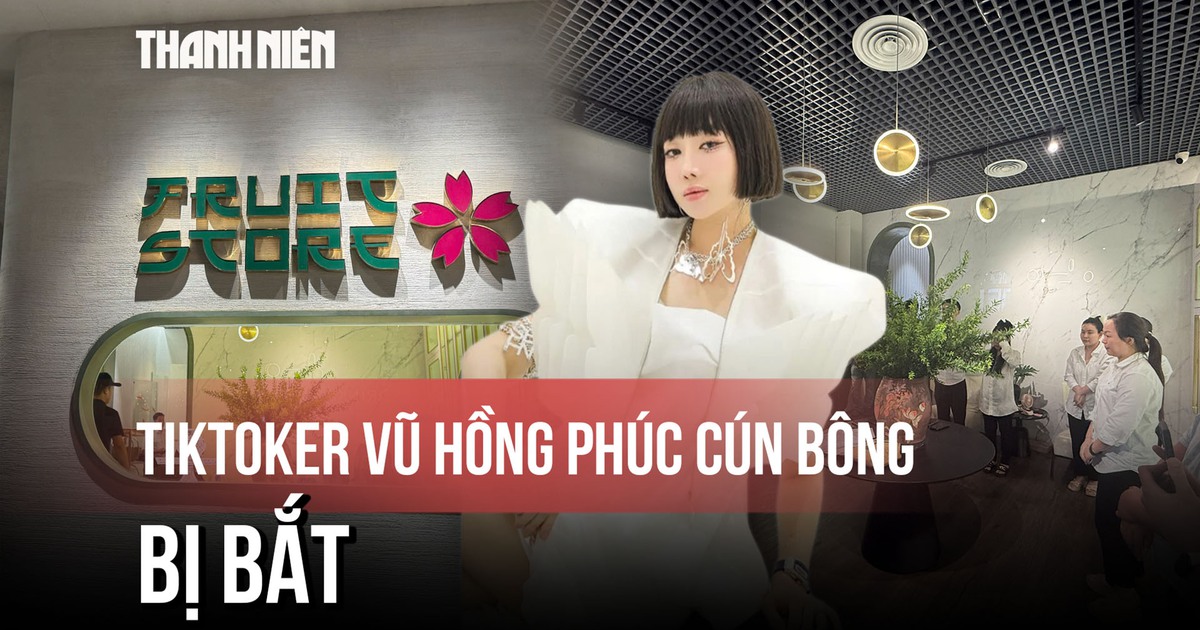 TikToker Vũ Hồng Phúc 'Cún Bông' bị bắt: Phanh phui vụ trốn thuế tiền tỉ
