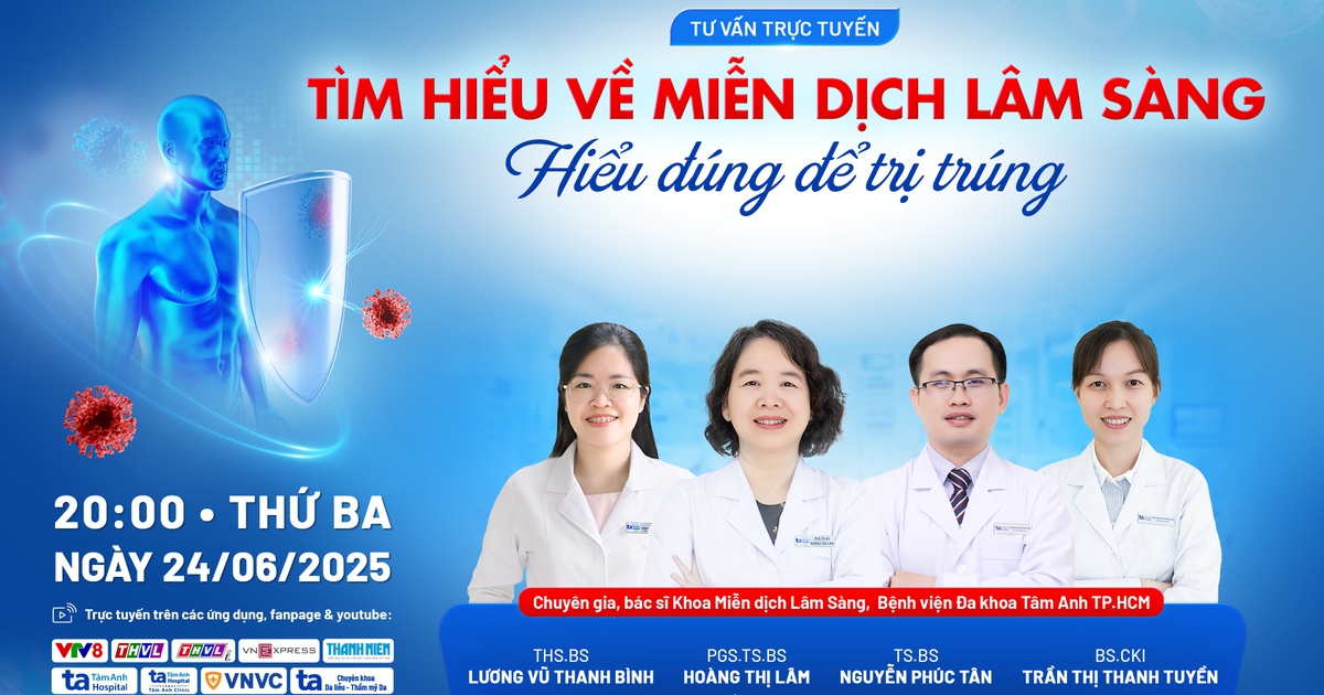 Tư vấn sức khỏe: ‘Tìm hiểu về miễn dịch lâm sàng - hiểu đúng để trị trúng!’