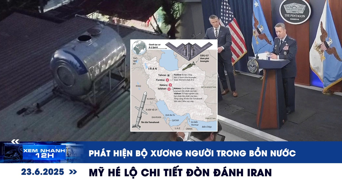 Xem nhanh 12h: Phát hiện bộ xương người trong bồn nước | Mỹ hé lộ chiến dịch tấn công Iran