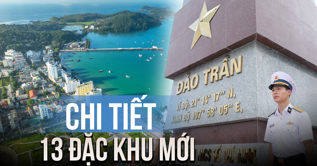 Chi tiết 13 đặc khu mới của Việt Nam sau khi bỏ cấp huyện