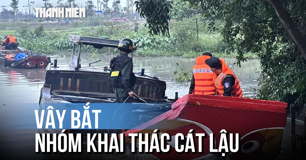 Kịch tính khoảnh khắc triệt phá đường dây cát lậu tại Đồng Nai