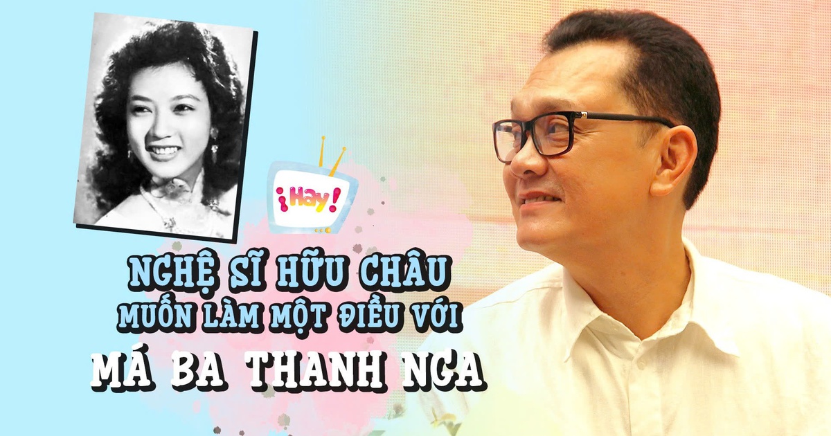 Nghệ sĩ Hữu Châu tiết lộ muốn làm ngay một điều với 'má Ba' Thanh Nga
