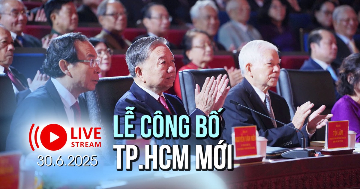 TRỰC TIẾP: Lễ công bố các nghị quyết, quyết định thành lập thành phố, Đảng bộ và lãnh đạo TP.HCM