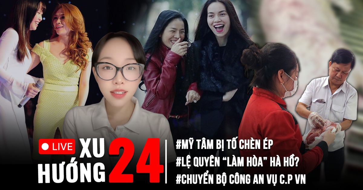 Xu Hướng 24: Mong muốn của người tố C.P bán thịt bẩn | Động thái lạ của Lệ Quyên, Hồ Ngọc Hà