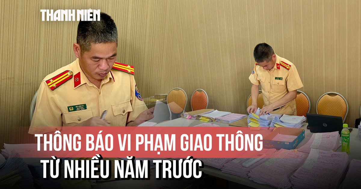 CSGT Hải Dương lý giải thông báo vi phạm giao thông từ nhiều năm trước