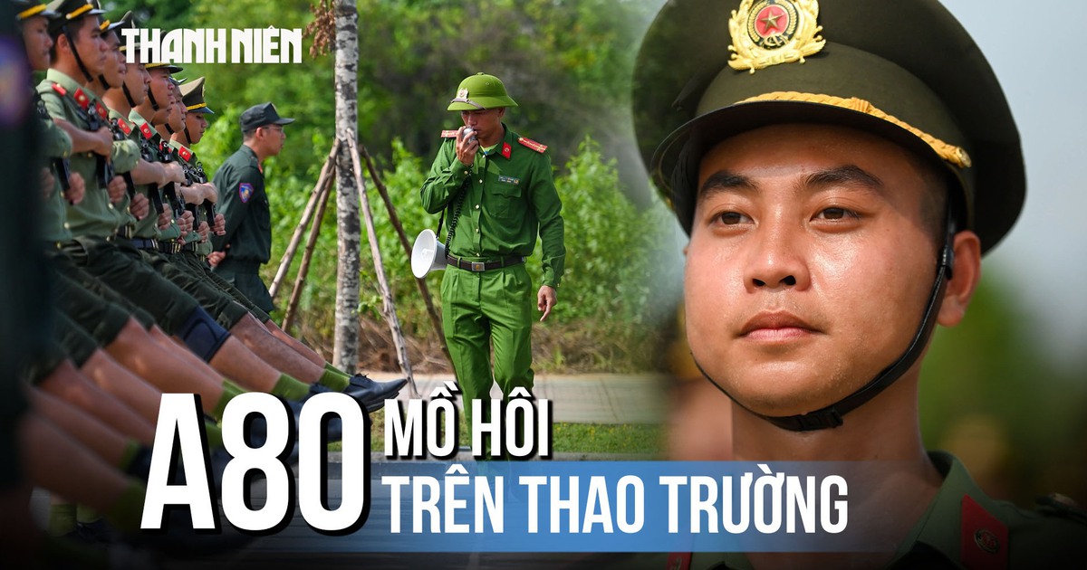 Mồ hôi trên thao trường A80: Tiết lộ về tiêu chí của nam chiến sĩ diễu binh, diễu hành