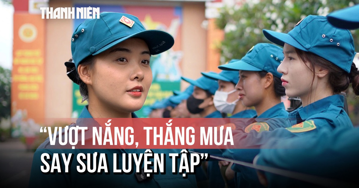 Xem đội hình nữ du kích A80 'vượt nắng, thắng mưa, say sưa luyện tập'