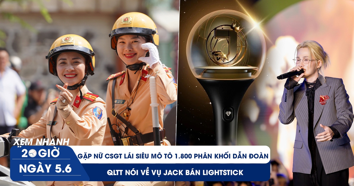 Xem nhanh 20h ngày 5.6: Gặp nữ CSGT lái siêu mô tô dẫn đoàn | QLTT nói về vụ Jack bán lightstick