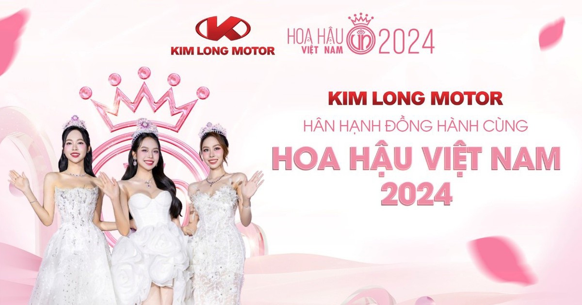 KIM LONG MOTOR đồng hành cùng Hoa hậu Việt Nam 2024