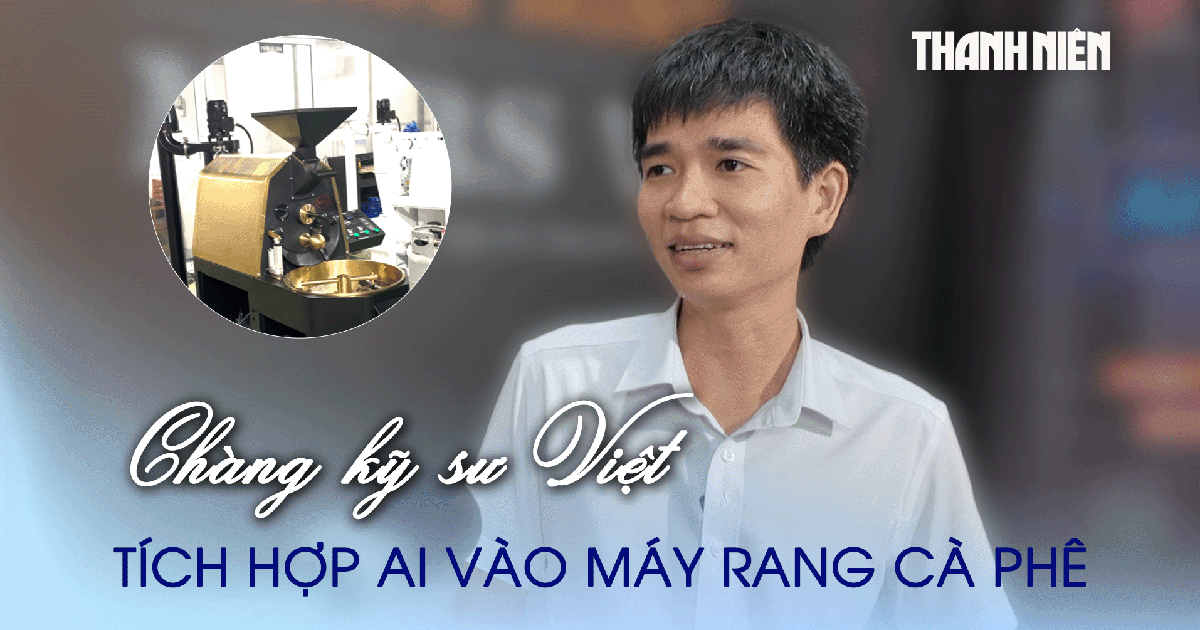 Chàng kỹ sư Việt tích hợp AI vào máy rang cà phê