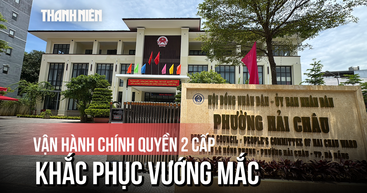 Vận hành chính quyền địa phương hai cấp: Chạy đua khắc phục vướng mắc