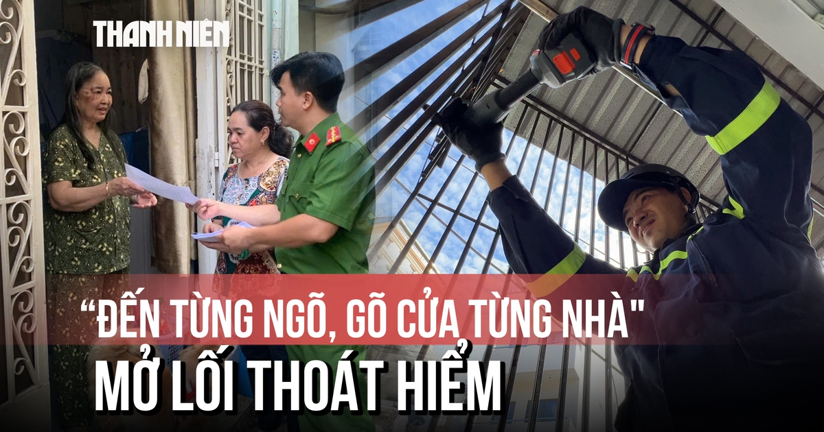Công an TP.HCM ‘đến từng ngõ, gõ cửa từng nhà’ mở lối thoát hiểm