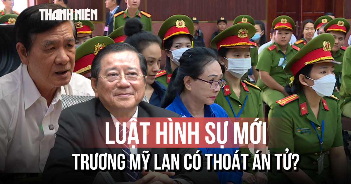 Liệu Trương Mỹ Lan có thoát án tử hình nhờ hồi tố?