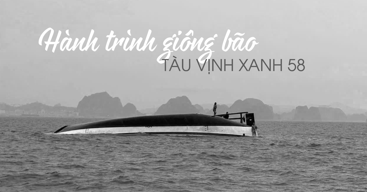 Toàn cảnh vụ lật tàu ở Quảng Ninh: Hành trình giông bão của tàu Vịnh Xanh 58