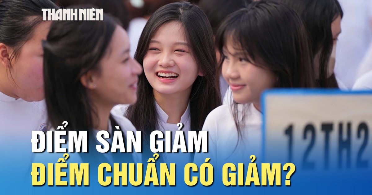 Xét tuyển 2025: Điểm sàn giảm, điểm chuẩn có giảm?