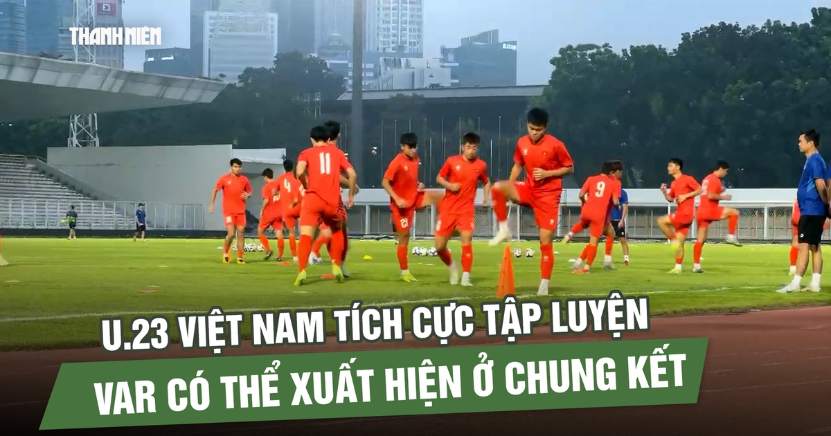 U.23 Việt Nam có lực lượng mạnh nhất, VAR có thể xuất hiện ở chung kết