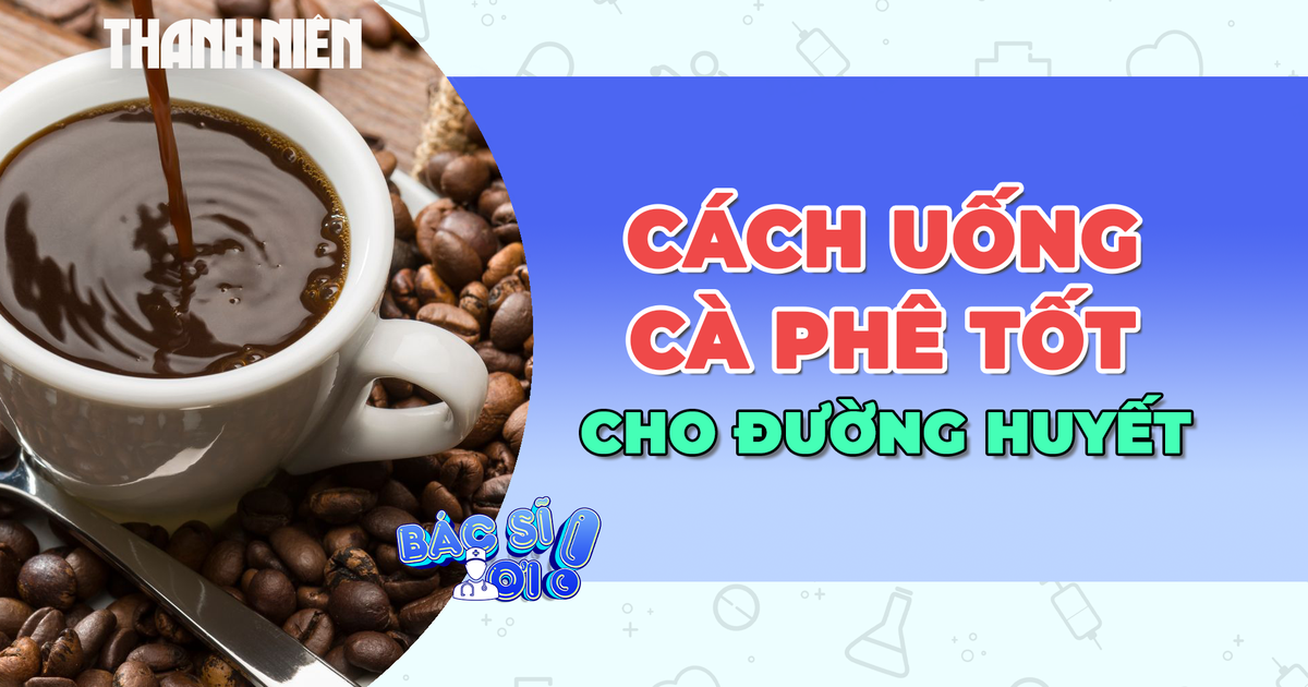 Uống cà phê như thế nào để tránh tăng đường trong máu?