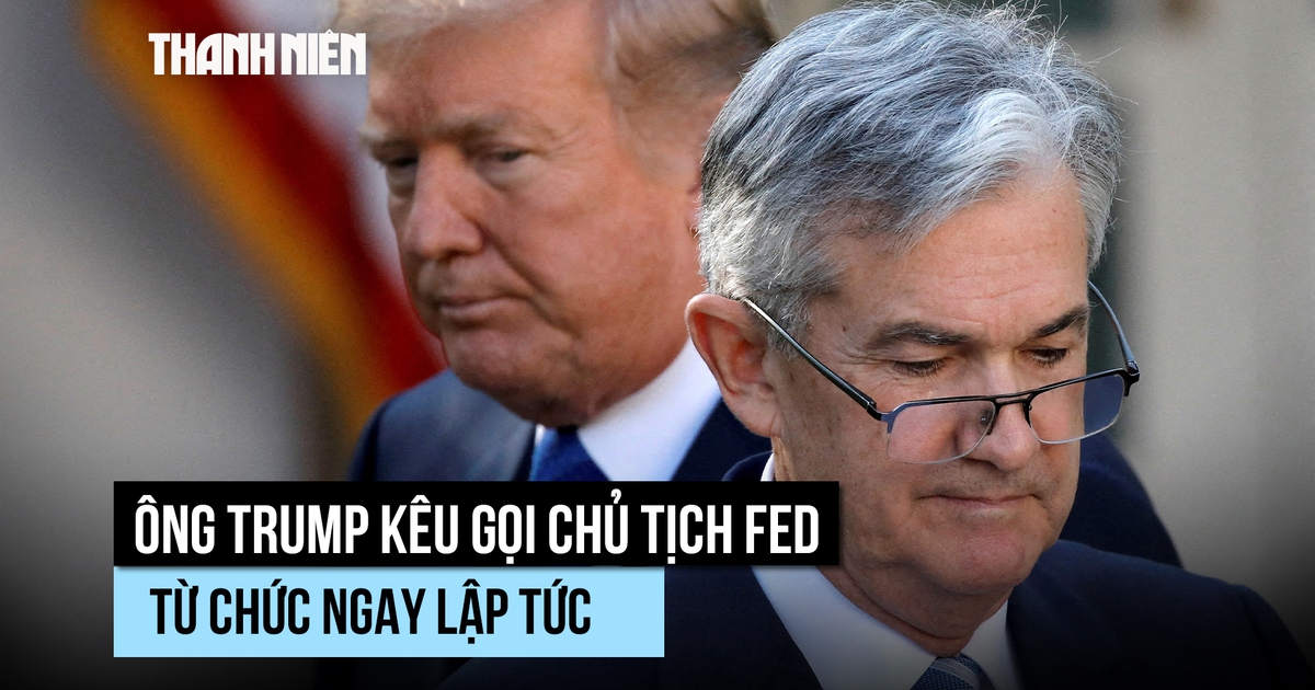 Fed giữ lãi suất, ông Trump muốn Chủ tịch Powell từ chức ngay lập tức