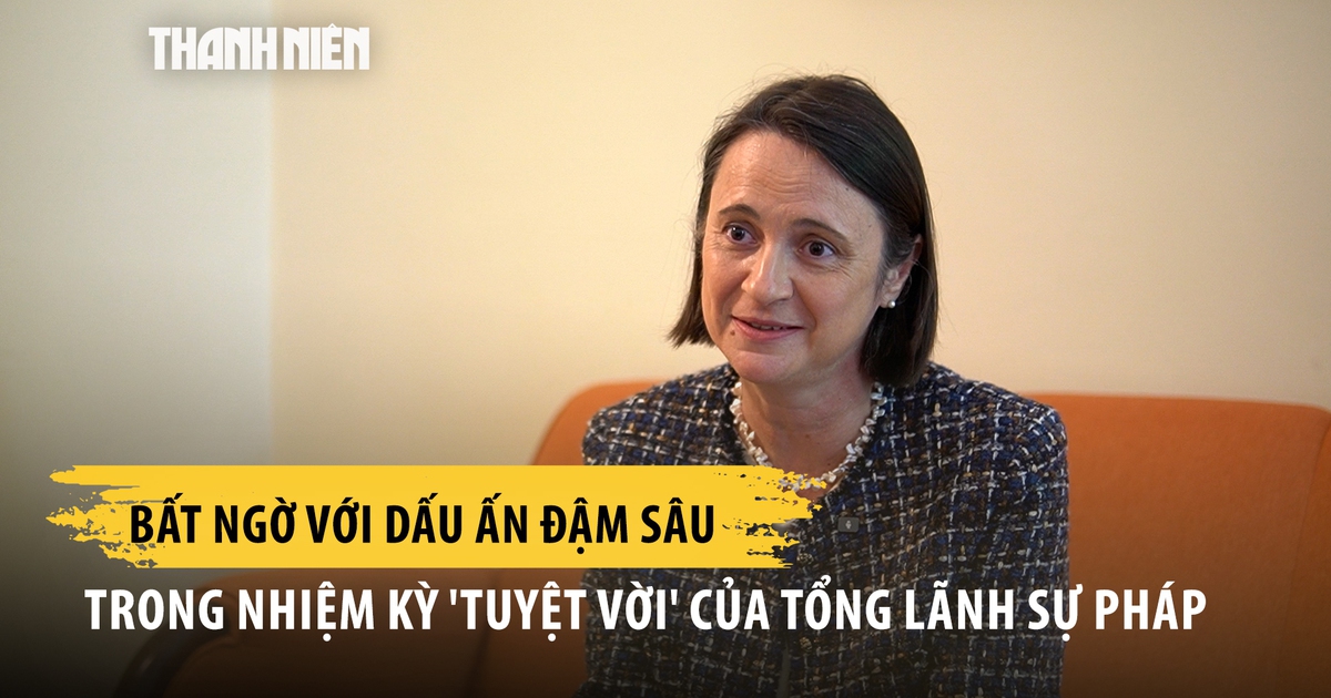 Bất ngờ dấu ấn sâu đậm nhất trong nhiệm kỳ 'tuyệt vời' của Tổng lãnh sự Pháp