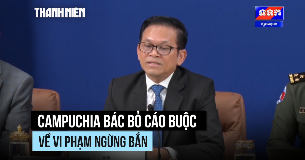 Campuchia bác bỏ cáo buộc của Thái Lan về vi phạm ngừng bắn