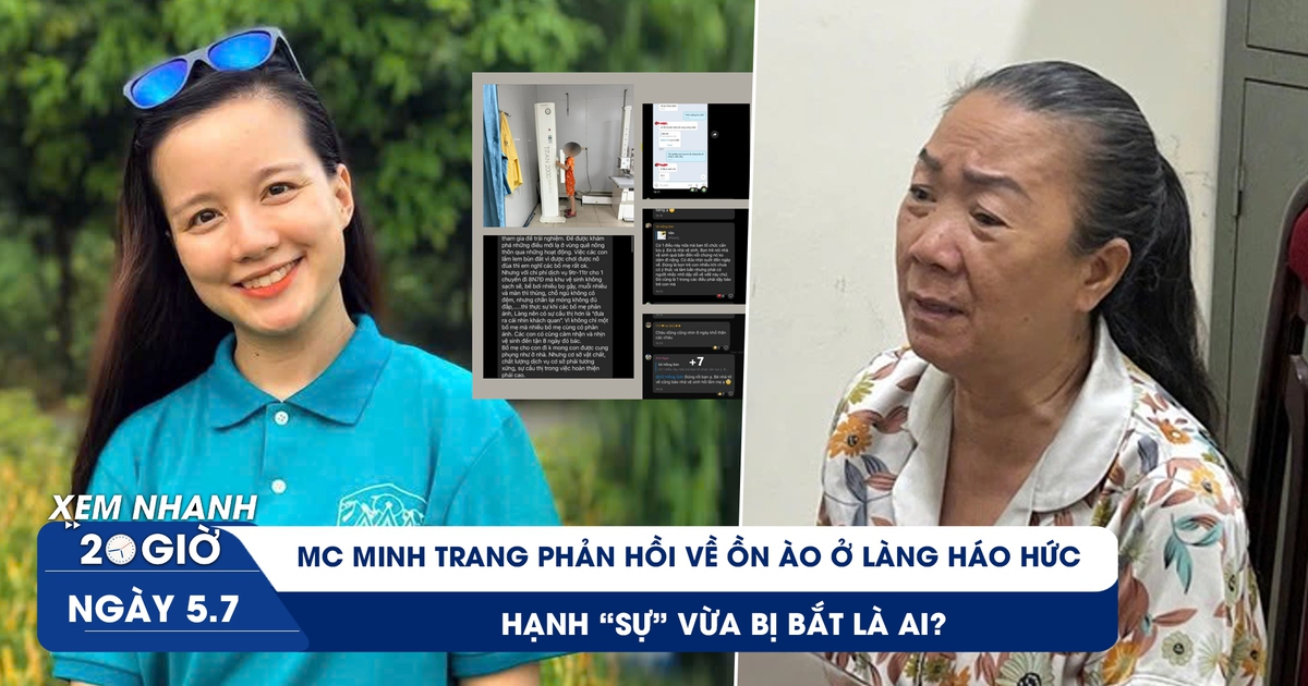 Xem nhanh 20h ngày 5.7: MC Minh Trang phản hồi về ồn ào ở làng Háo Hức | Hạnh 'sự' vừa bị bắt là ai?