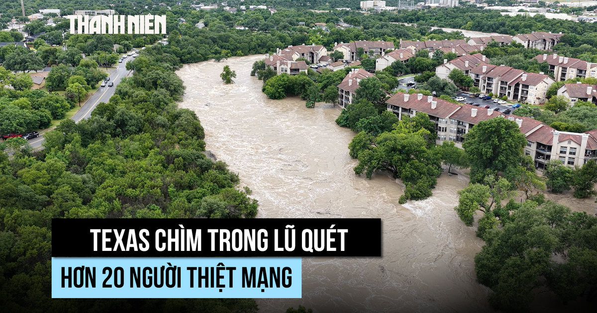 Mưa lớn gây lũ quét ở Texas, hơn 20 người thiệt mạng
