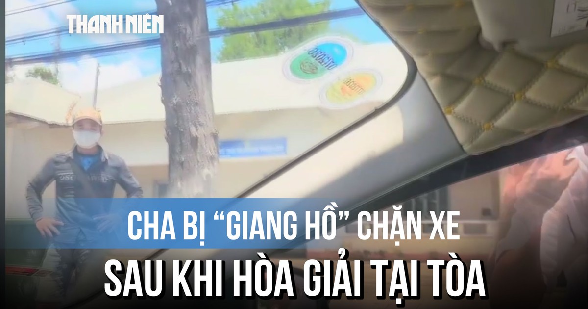 Ra tòa ‘hòa giải’ vụ con bị đánh hội đồng, cha bị ‘giang hồ’ chặn xe