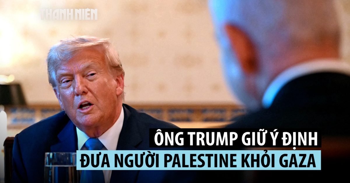 Ông Trump giữ ý định đưa người Palestine khỏi Gaza, có thể xem xét bỏ cấm vận Iran