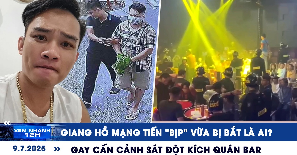 Xem nhanh 12h: Giang hồ mạng Tiến 'bịp' vừa bị bắt là ai? | Gay cấn cảnh sát đột kích quán bar