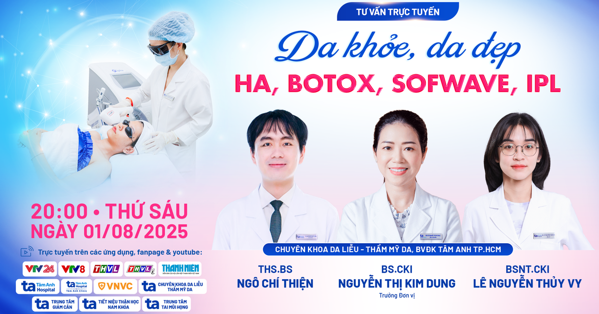 Live Tư vấn sức khỏe: 'Da khỏe, da đẹp với HA, Botox, Sofwave, IPL'
